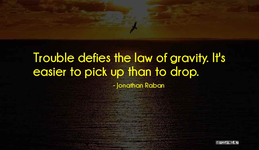 Law Of Gravity Quotes By Jonathan Raban