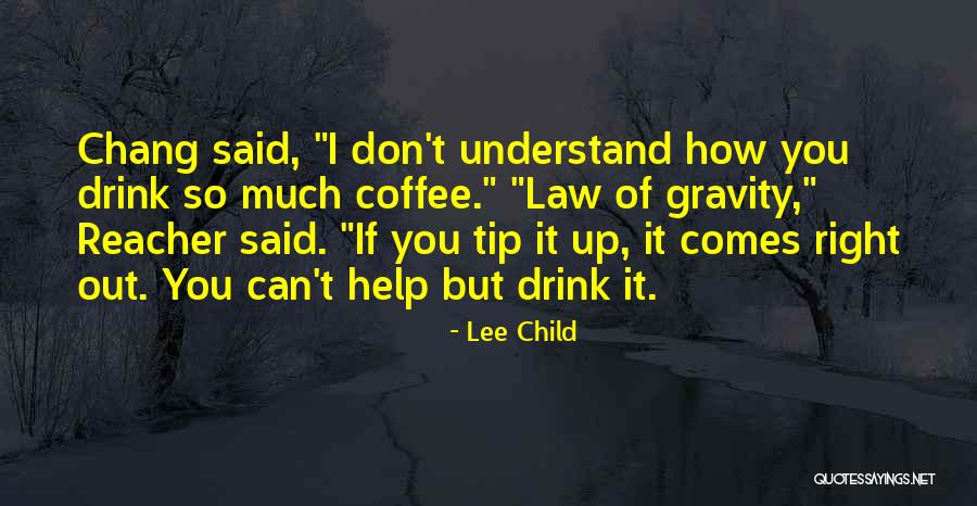 Law Of Gravity Quotes By Lee Child