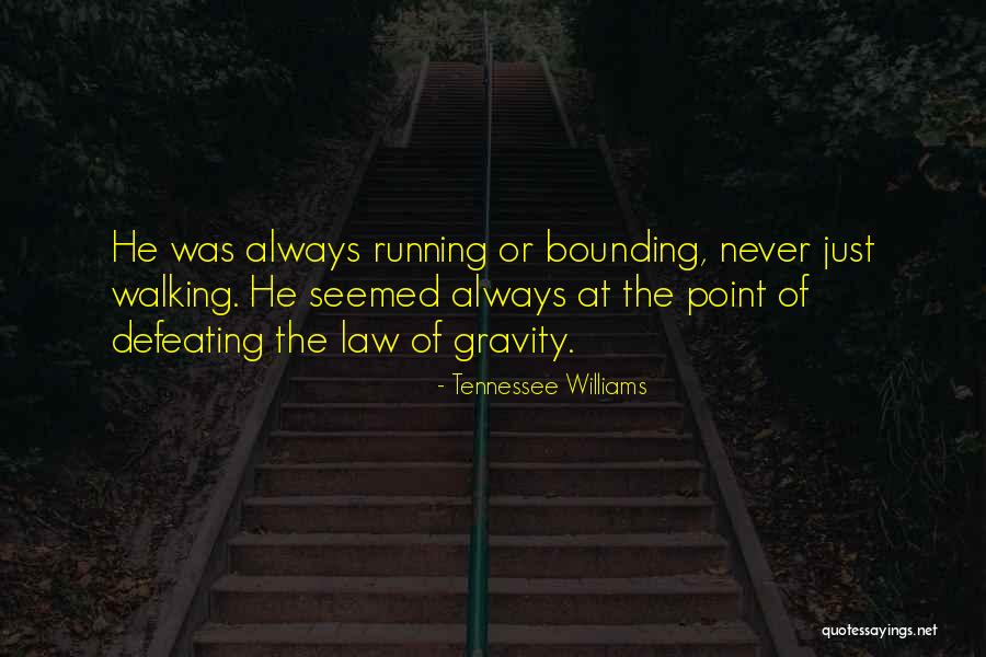 Law Of Gravity Quotes By Tennessee Williams