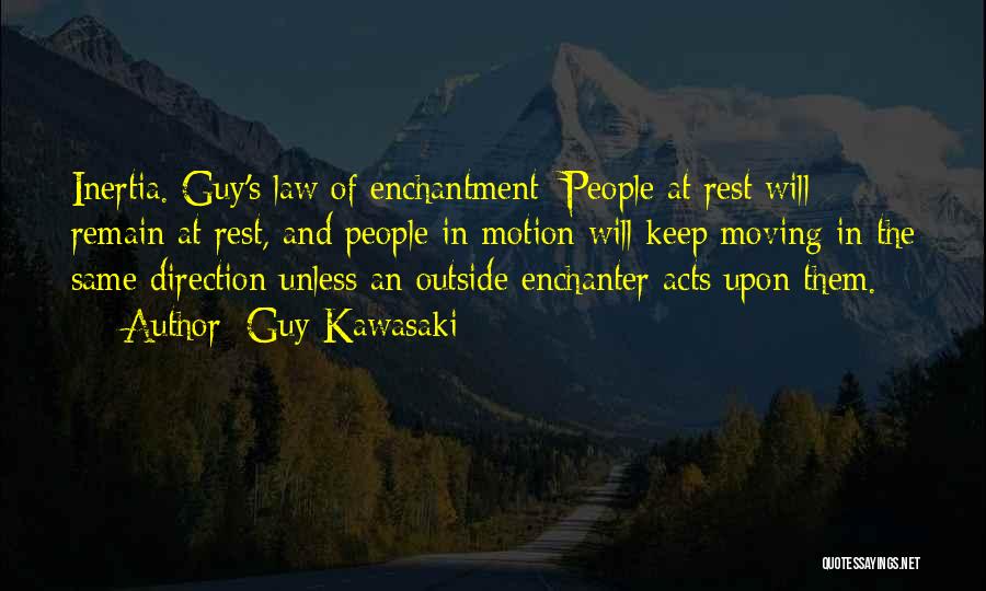 Law Of Motion Quotes By Guy Kawasaki