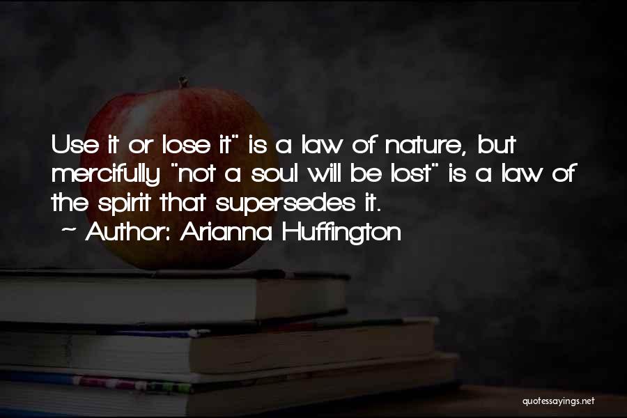 Law Of Nature Quotes By Arianna Huffington