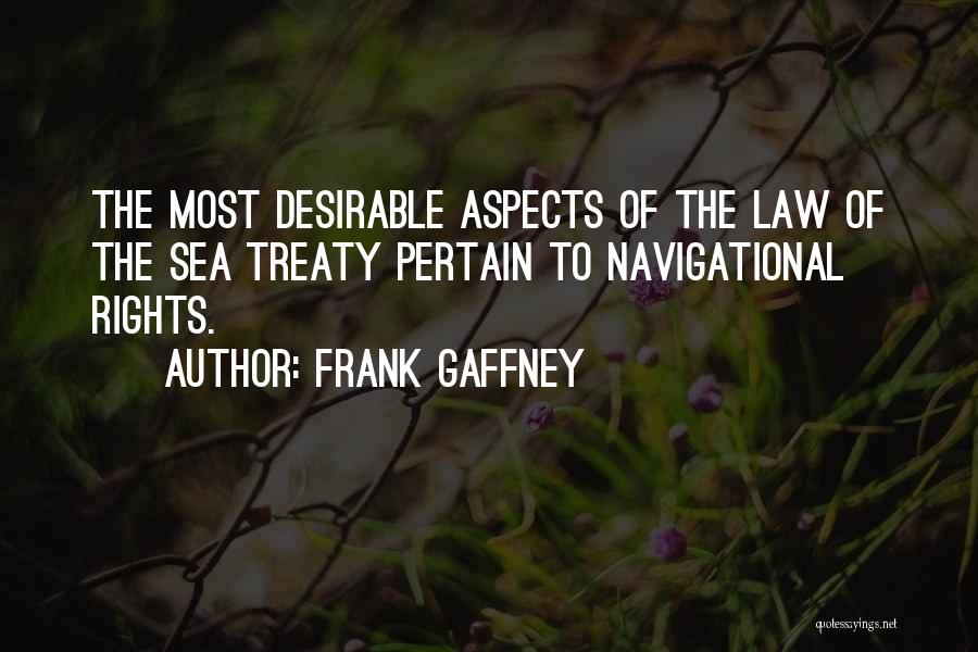 Law Of The Sea Quotes By Frank Gaffney