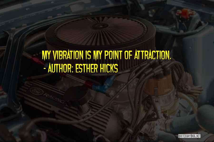 Law Of Vibration Quotes By Esther Hicks