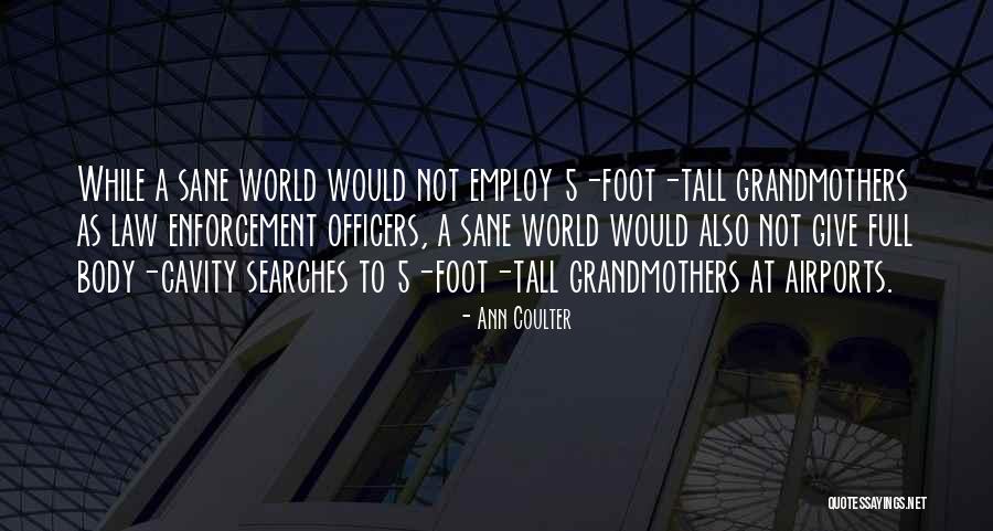 Law Officers Quotes By Ann Coulter Law Officers Quotes By Ann Coulter
