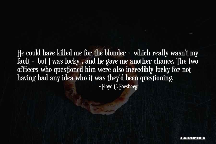Law Officers Quotes By Floyd C. Forsberg Law Officers Quotes By Floyd C. Forsberg