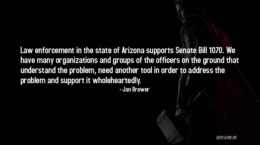 Law Officers Quotes By Jan Brewer Law Officers Quotes By Jan Brewer
