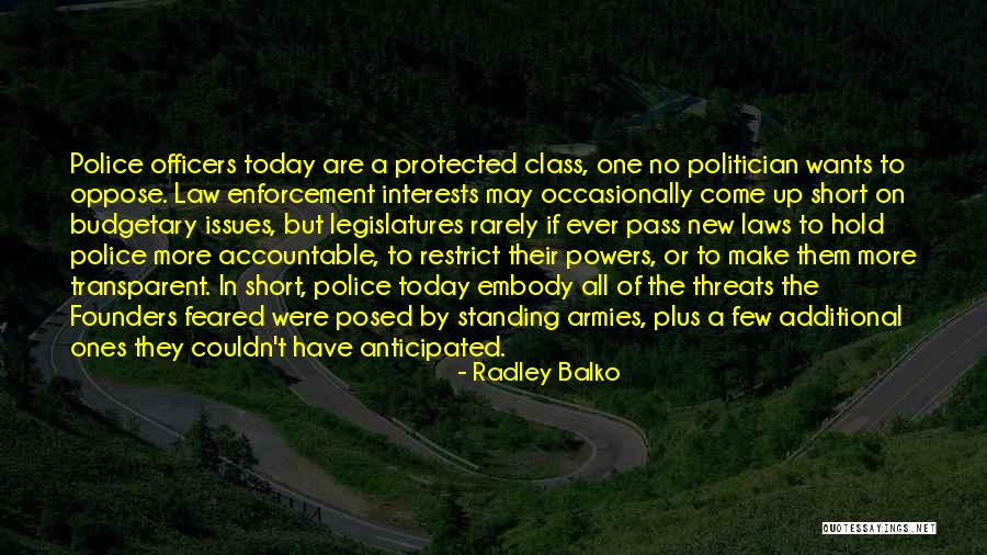 Law Officers Quotes By Radley Balko Law Officers Quotes By Radley Balko