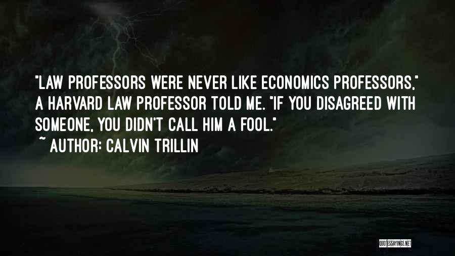 Law Professors Quotes By Calvin Trillin