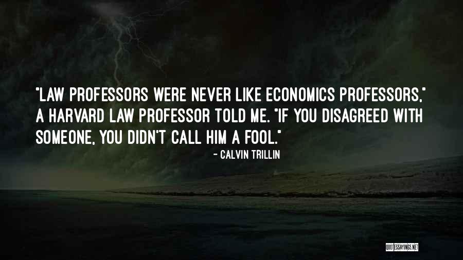 Law Professors Quotes By Calvin Trillin Law Professors Quotes By Calvin Trillin