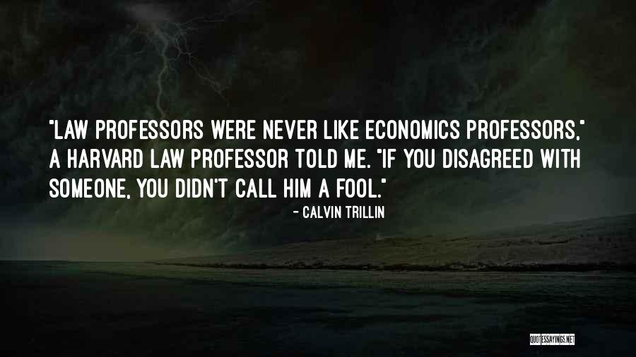 Law Professors Quotes By Calvin Trillin