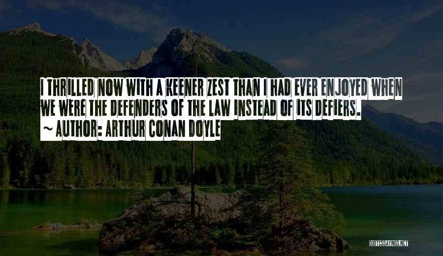 Law Quotes By Arthur Conan Doyle