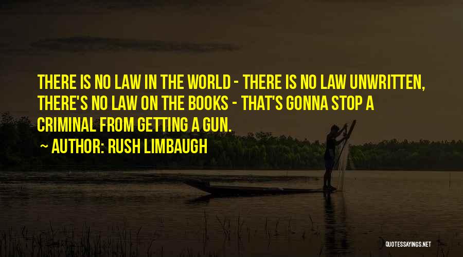 Law Quotes By Rush Limbaugh
