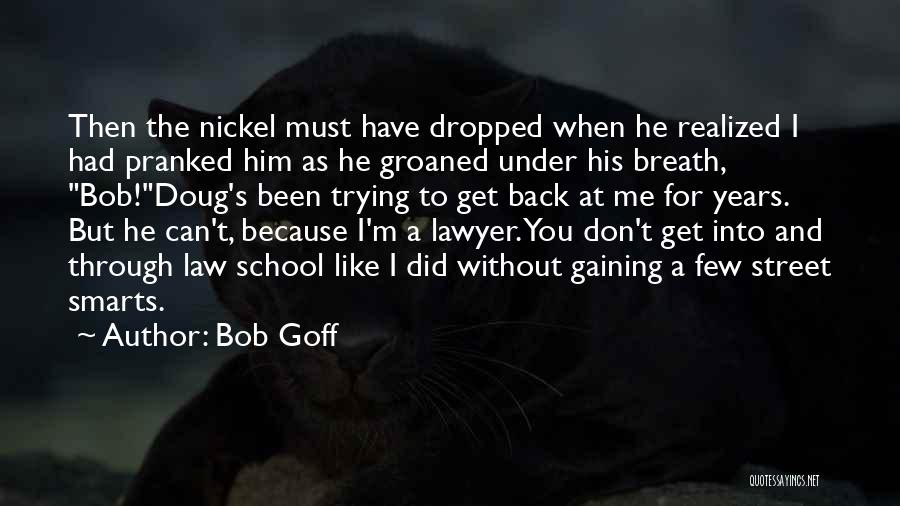 Law School Quotes By Bob Goff