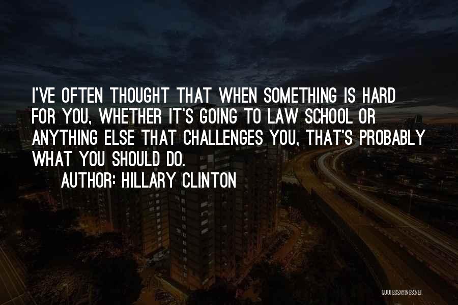 Law School Quotes By Hillary Clinton