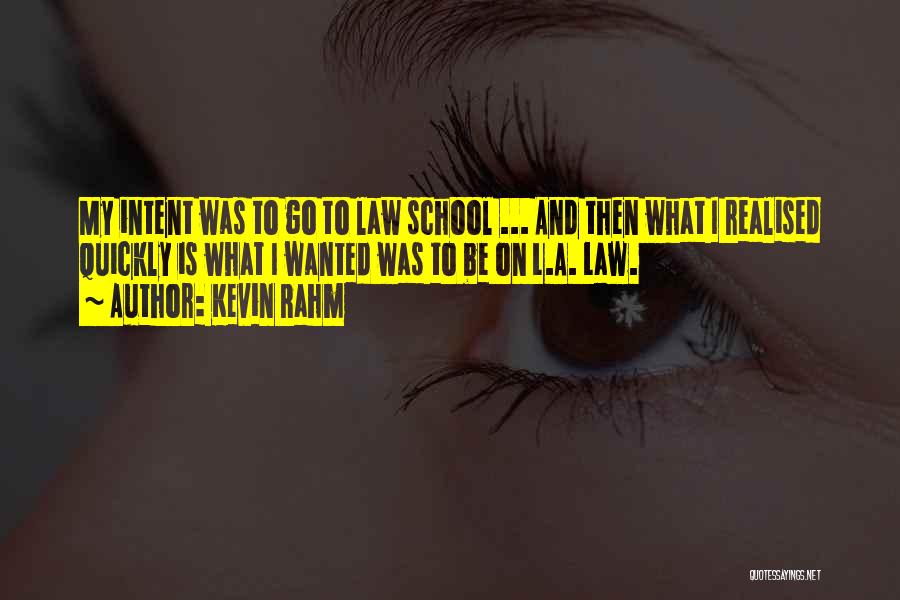 Law School Quotes By Kevin Rahm