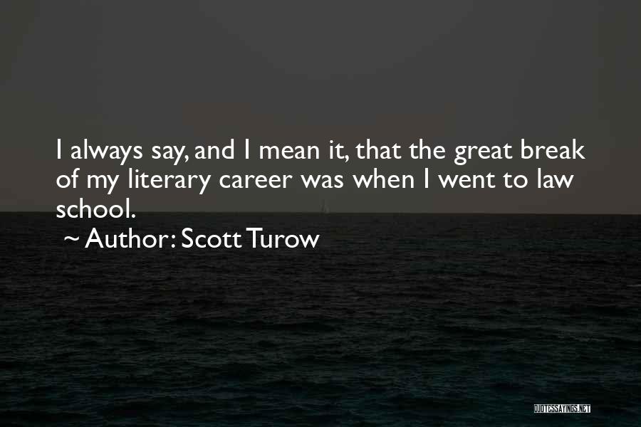 Law School Quotes By Scott Turow