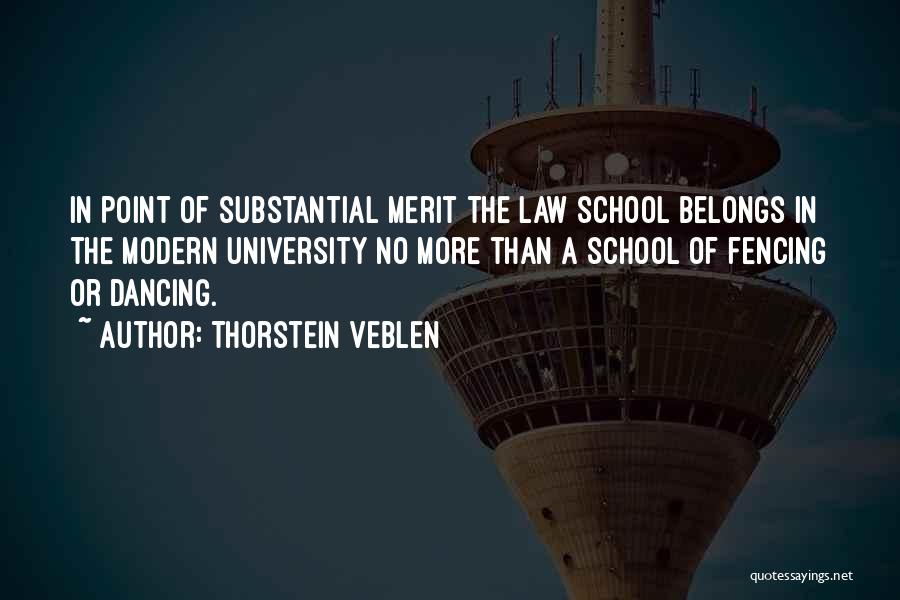 Law School Quotes By Thorstein Veblen