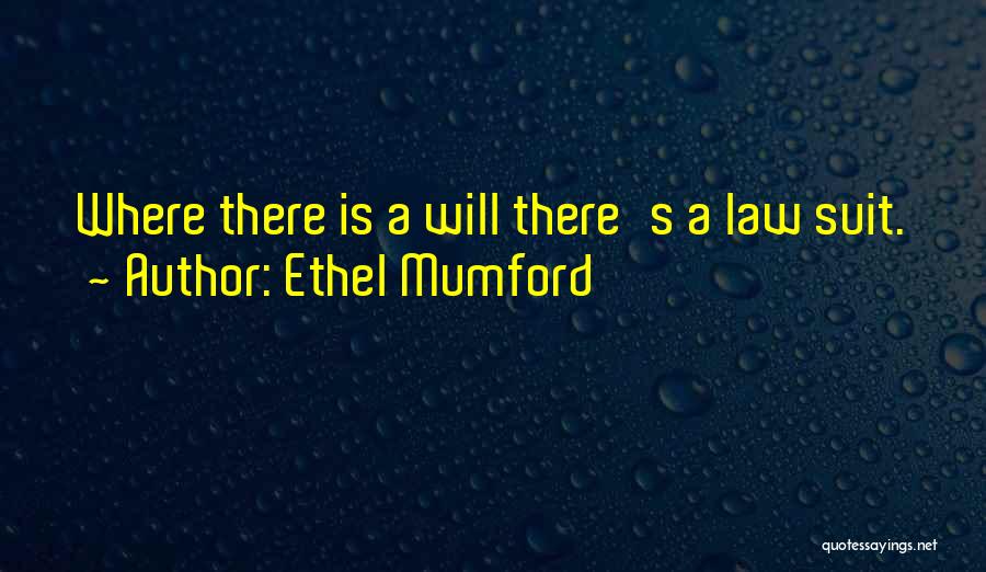 Law Suits Quotes By Ethel Mumford