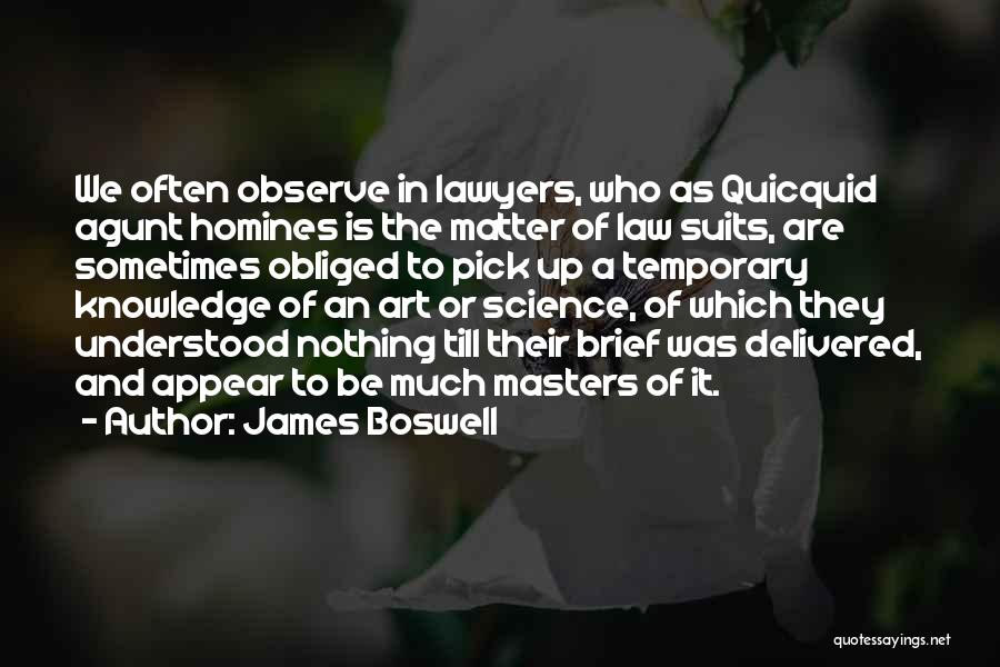 Law Suits Quotes By James Boswell