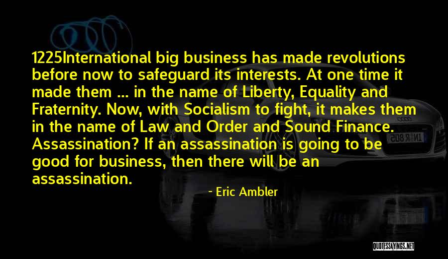 Law With Business Quotes By Eric Ambler Law With Business Quotes By Eric Ambler