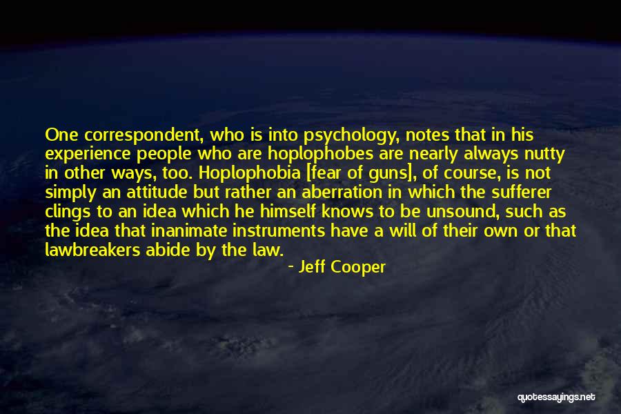 Law With Psychology Quotes By Jeff Cooper Law With Psychology Quotes By Jeff Cooper