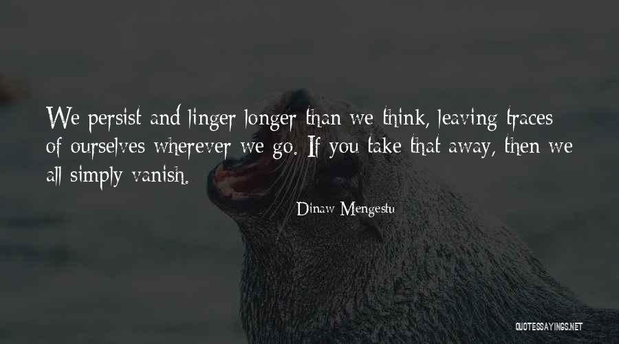 Law299 Quotes By Dinaw Mengestu Law299 Quotes By Dinaw Mengestu