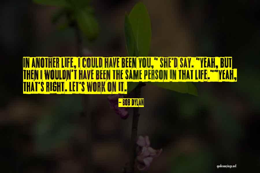 Lawanda Dumore Quotes By Bob Dylan Lawanda Dumore Quotes By Bob Dylan