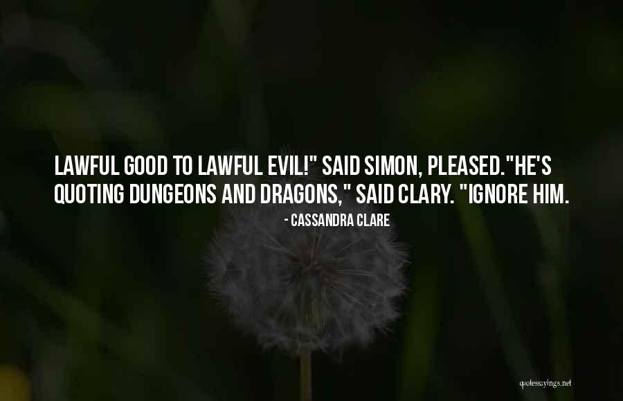 Lawful Evil Quotes By Cassandra Clare