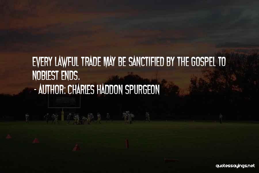 Lawful Quotes By Charles Haddon Spurgeon