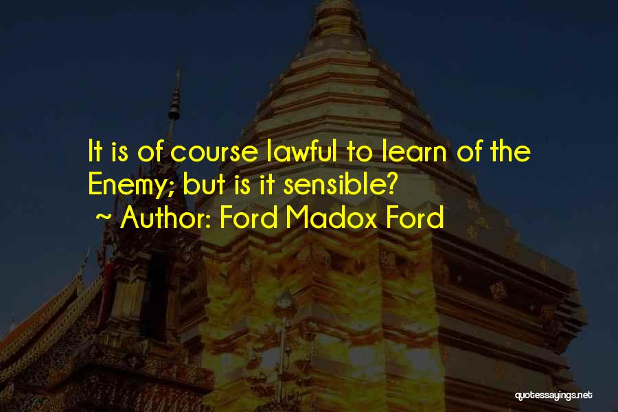 Lawful Quotes By Ford Madox Ford