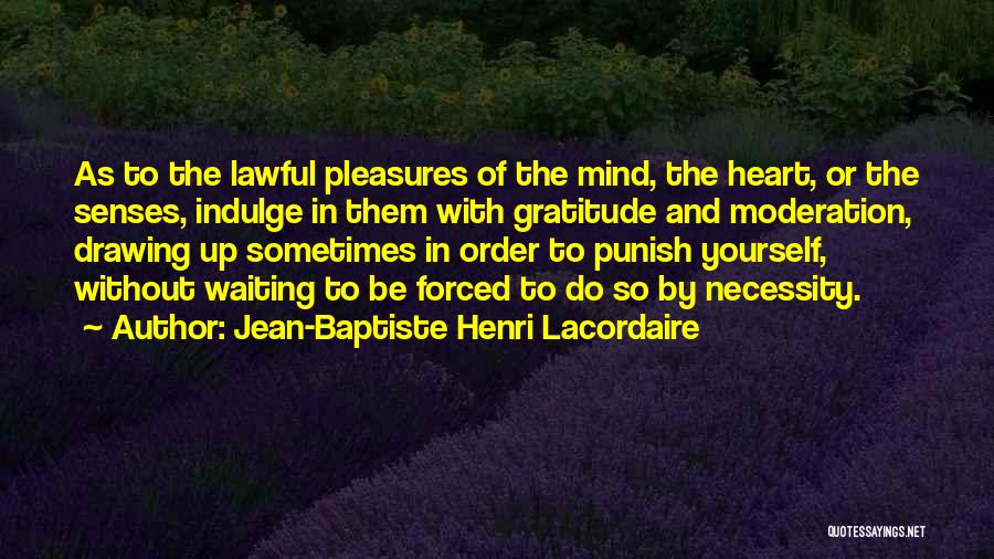 Lawful Quotes By Jean-Baptiste Henri Lacordaire