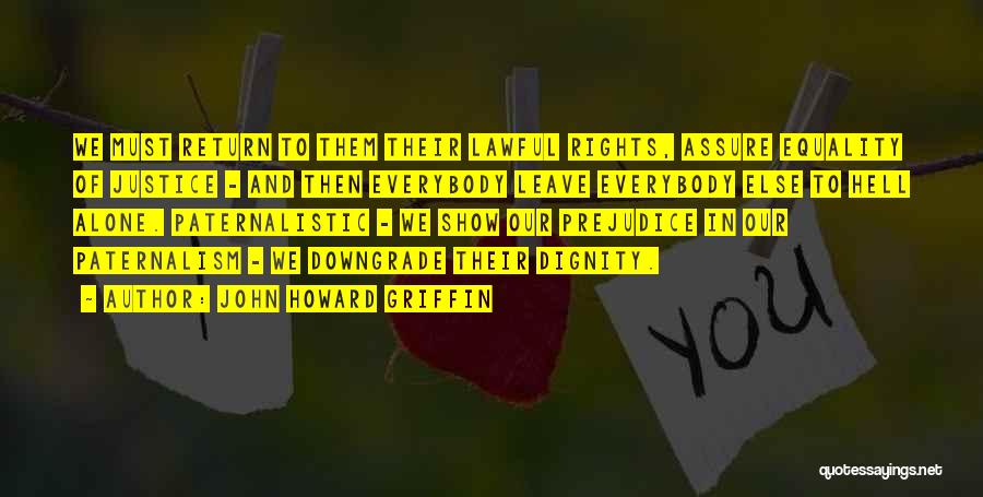 Lawful Quotes By John Howard Griffin Lawful Quotes By John Howard Griffin