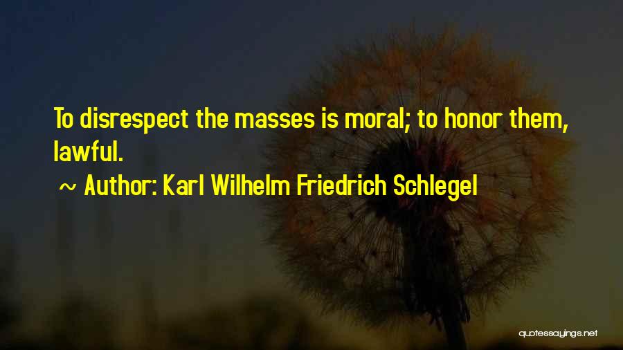 Lawful Quotes By Karl Wilhelm Friedrich Schlegel