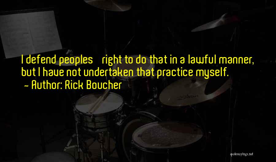 Lawful Quotes By Rick Boucher