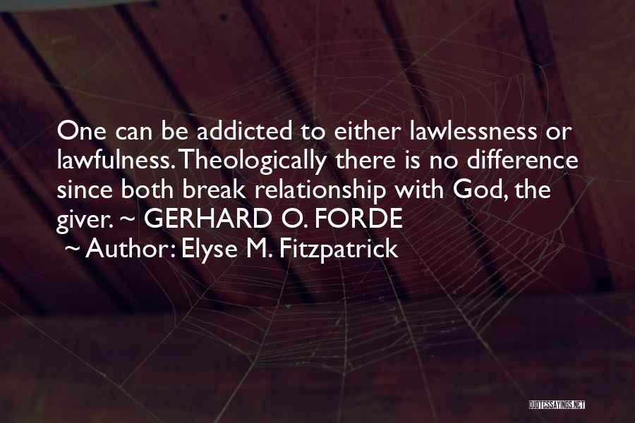 Lawfulness Quotes By Elyse M. Fitzpatrick