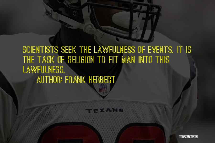 Lawfulness Quotes By Frank Herbert