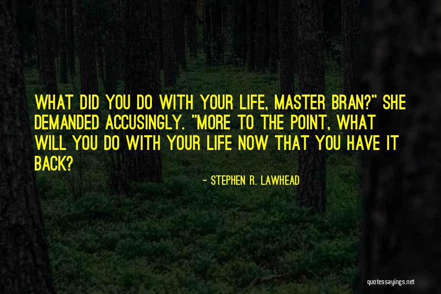 Lawhead Quotes By Stephen R. Lawhead Lawhead Quotes By Stephen R. Lawhead