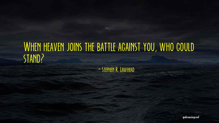 Lawhead Quotes By Stephen R. Lawhead Lawhead Quotes By Stephen R. Lawhead