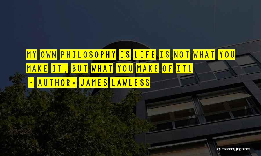 Lawless Quotes By James Lawless