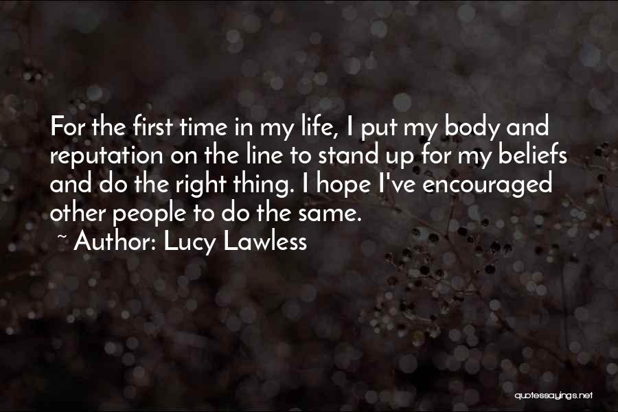 Lawless Quotes By Lucy Lawless