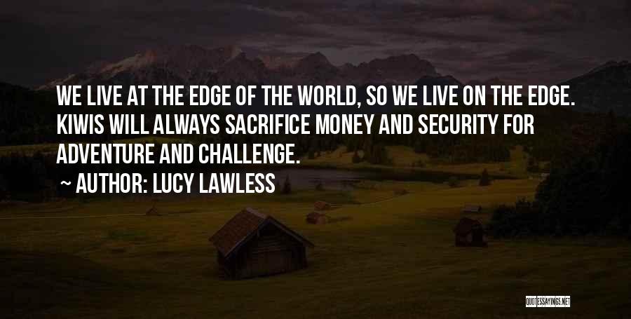 Lawless Quotes By Lucy Lawless