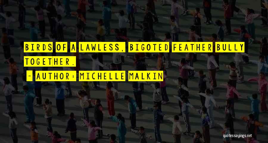 Lawless Quotes By Michelle Malkin