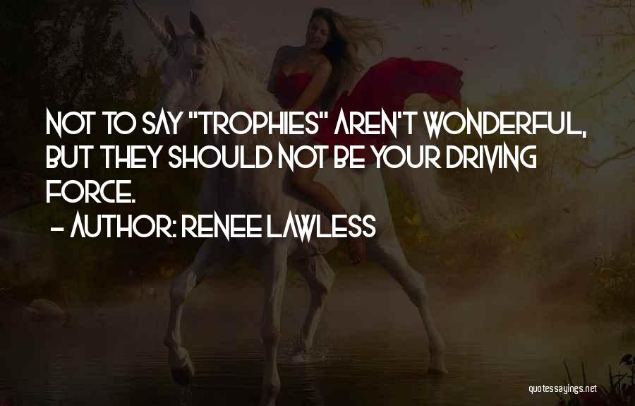 Lawless Quotes By Renee Lawless