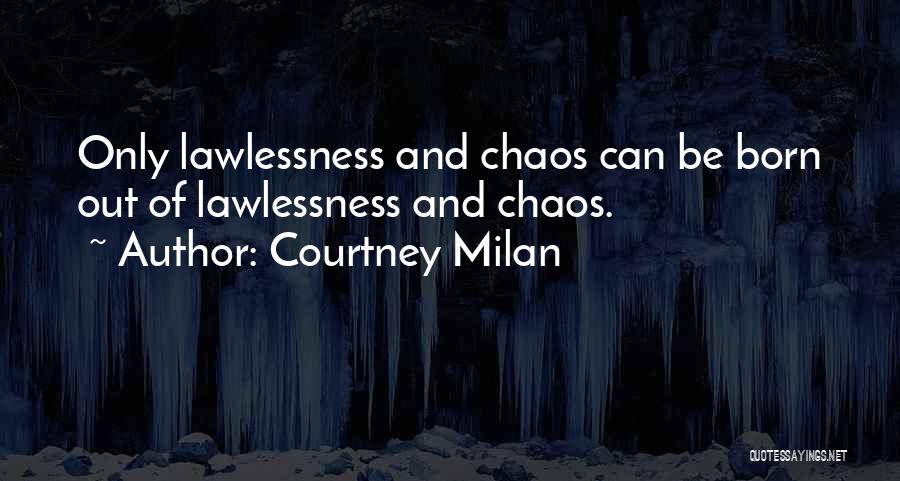 Lawlessness Quotes By Courtney Milan