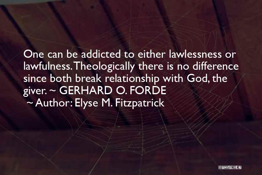 Lawlessness Quotes By Elyse M. Fitzpatrick