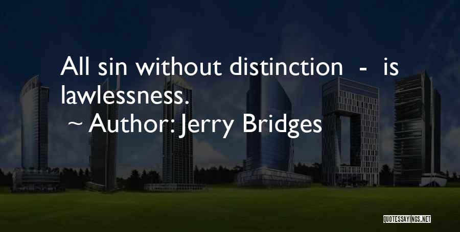 Lawlessness Quotes By Jerry Bridges