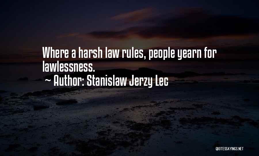 Lawlessness Quotes By Stanislaw Jerzy Lec