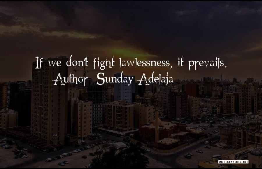 Lawlessness Quotes By Sunday Adelaja