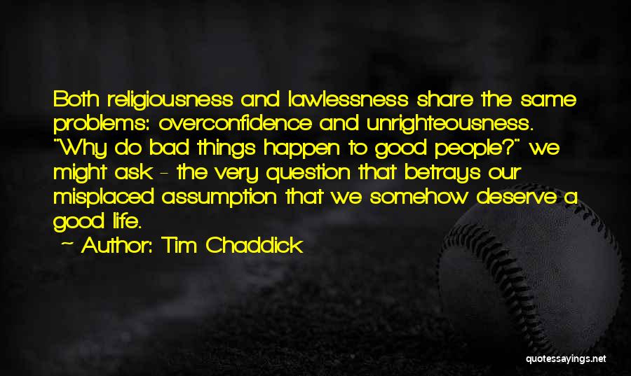 Lawlessness Quotes By Tim Chaddick