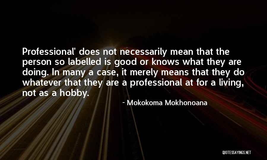 Lawliet Lawsford Quotes By Mokokoma Mokhonoana Lawliet Lawsford Quotes By Mokokoma Mokhonoana